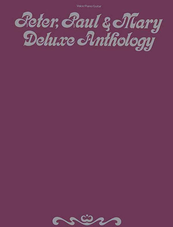 Peter, Paul and Mary: Deluxe Anthology