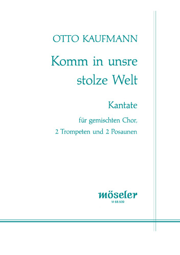 Komm in unsre stolze Welt - Kantate