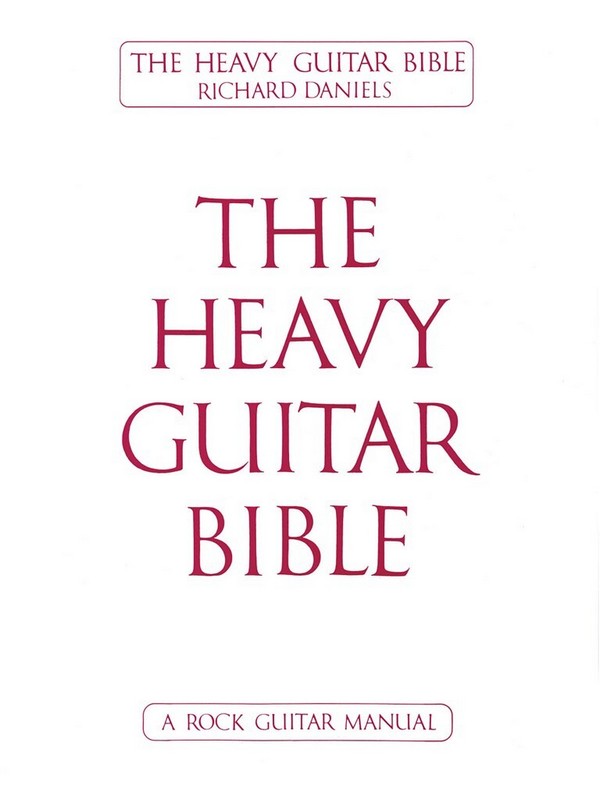 THE HEAVY GUITAR BIBLE: A ROCK