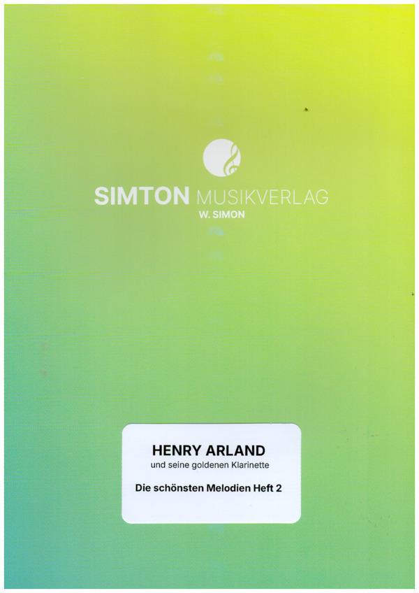 Henry Arland und seine goldene Klarinette - Die schönsten Melodien Heft 2