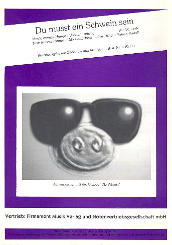 Du mußt ein Schwein sein: