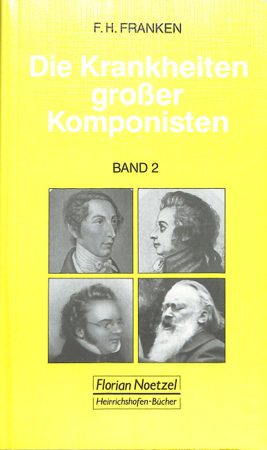 Die Krankheiten großer Komponisten Band 2
