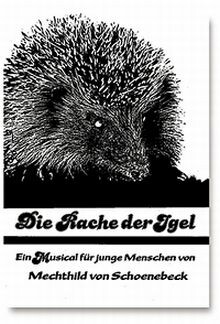 Die Rache der Igel Ein Musical