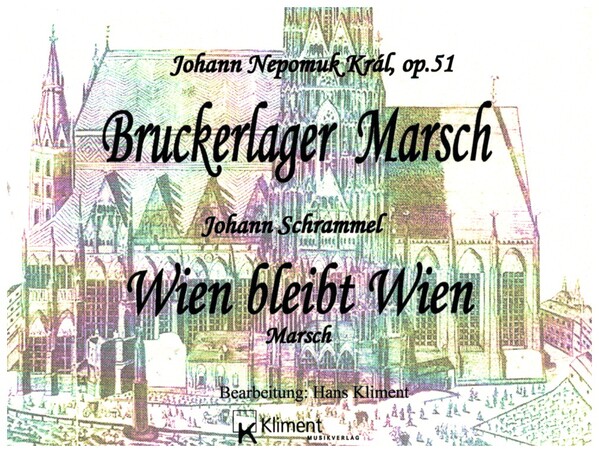 bruckerlager-marsch op.51 und Wien bleibt Wien