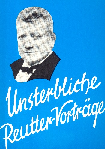 Unsterbliche Reutter-Vorträge Band 3
