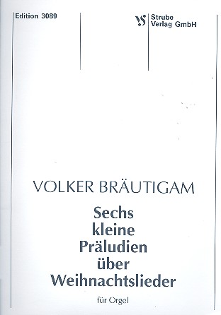6 kleine Präludien über Weihnachtslieder
