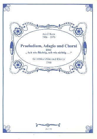 Präludium, Adagio und Choral über 'Ach wie flüchtig ach wie nichtig'