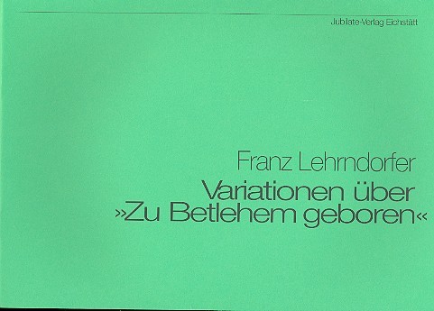 Variationen über "Zu Bethlehem geboren"