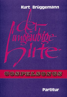 Der ungläubige Hirte: Gospelsongs