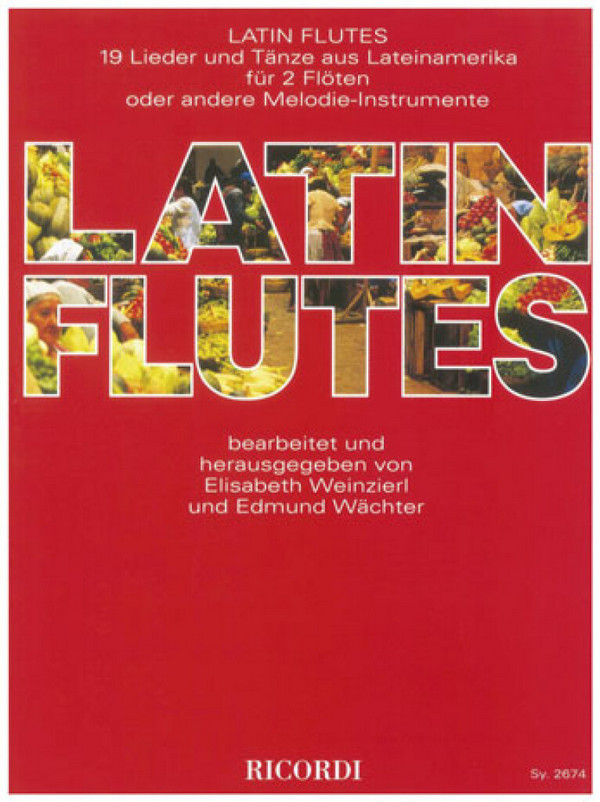 Latin Flutes 19 Lieder und Tänze aus