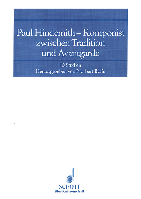 Paul Hindemith - Komponist zwischen Tradition und Avantgarde Band 7