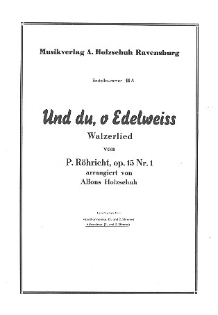 Und du o Edelweiss op.15,1