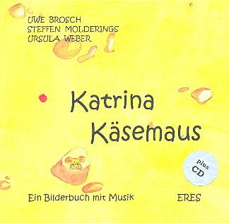 Katrina Käsemaus (+CD) Ein Bilderbuch