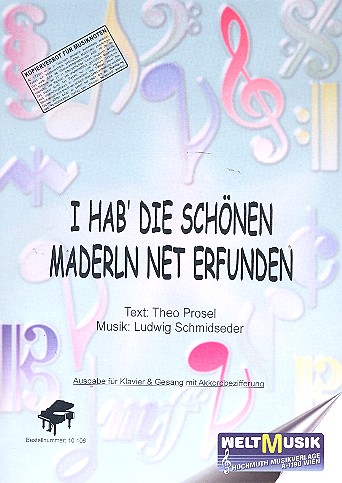 I hab die schönen Maderl'n net