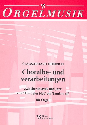 Choralbe- und -verarbeitungen