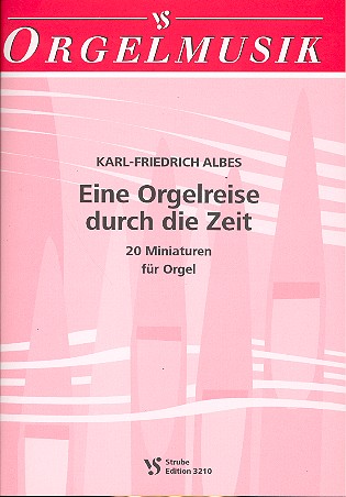 Eine Orgelreise durch die Zeit