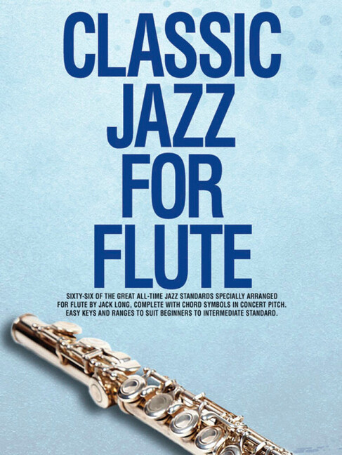 Classic jazz for flute: 66 of the great all-time jazz standards