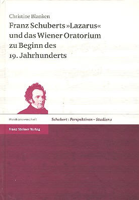 Franz Schuberts Lazarus und das Wiener Oratorium zu Beginn