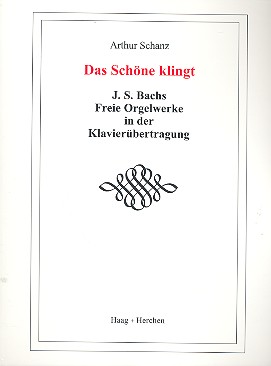 Das Schöne klingt J.S. Bachs freie