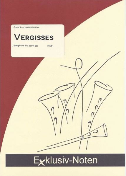 Vergisses für 3 Saxophone