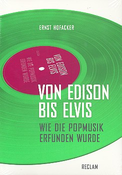 Von Edison bis Elvis Wie die Popmusik