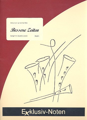 Bessere Zeiten für 4 Saxophone