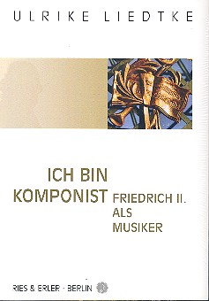 Ich bin Komponist Friedrich II. als