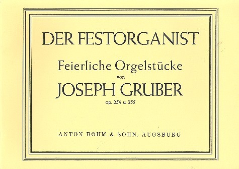 11 feierliche Orgelstücke op.254 und op.255