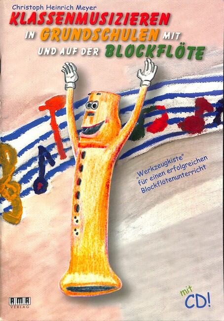 Klassenmusizieren in Grundschulen mit und auf der Blockflöte (+CD)