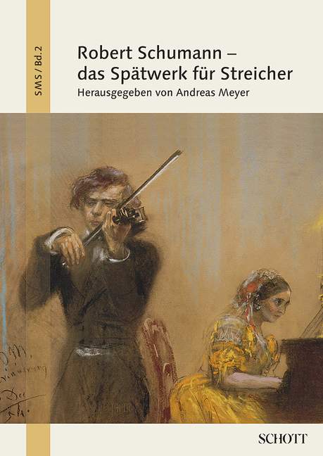 Robert Schumann - das Spätwerk für Streicher Band 2
