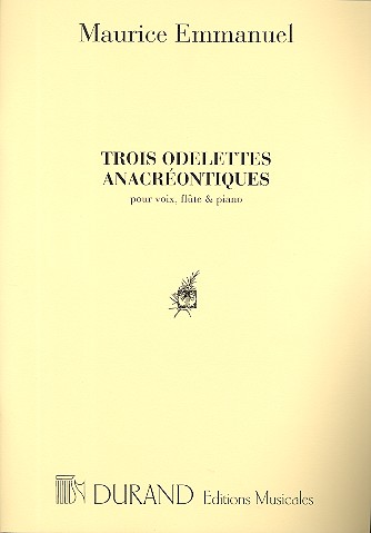 3 Odelettes anacréontiques pour voix,