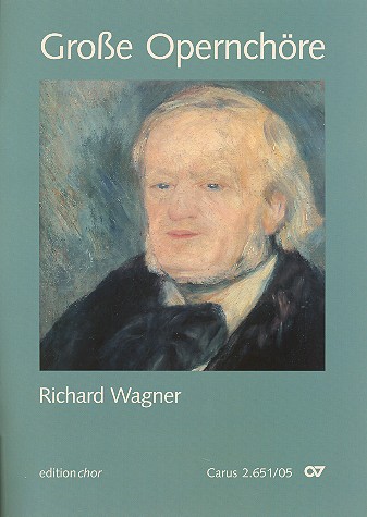 Große Opernchöre: Richard Wagner