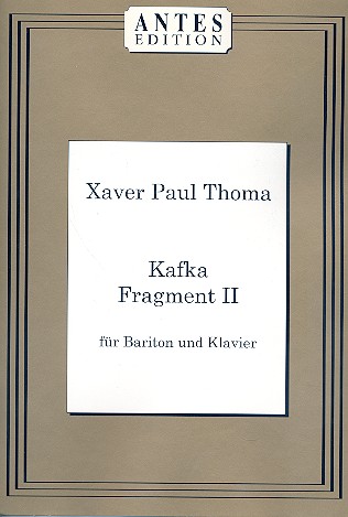 Kafka-Fragment Nr.2 für Bariton und Klavier