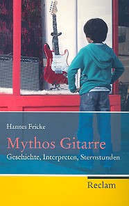 Mythos Gitarre Geschichte, Interpreten,