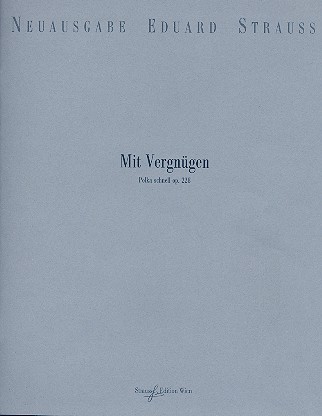 Mit Vergnügen op.228 für Orchester