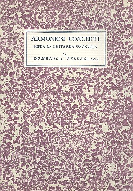 Armoniosi concerti sopra la chitarra spagnola