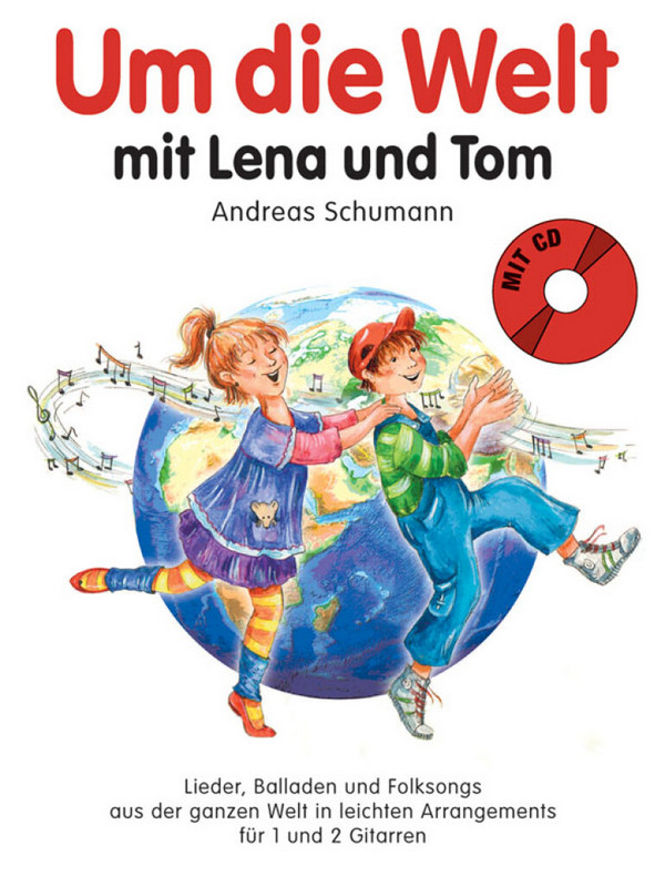 Um die Welt mit Lena und Tom (+CD):