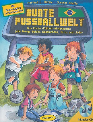 Bunte Fußballwelt (+CD) Buch