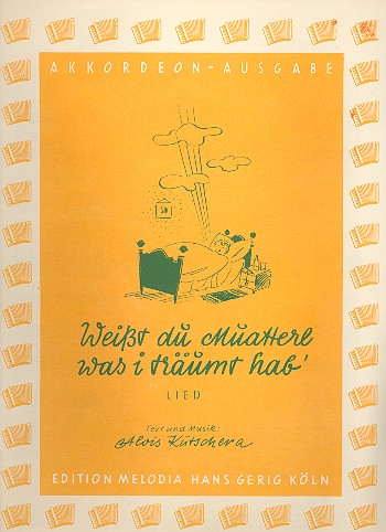 Weisst du Muatterl was i träumt hab