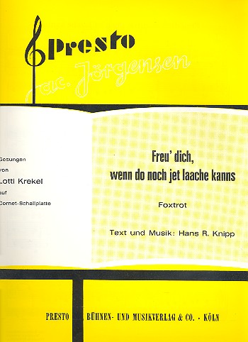 Freu dich wenn do noch jet laache