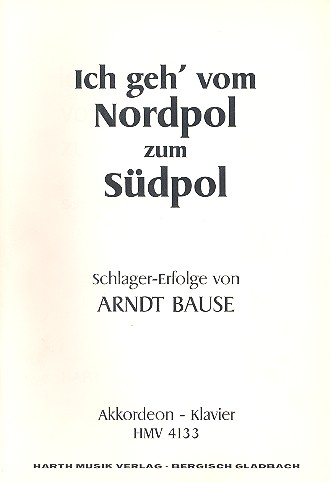 Ich geh' vom Nordpol zum Südpol: