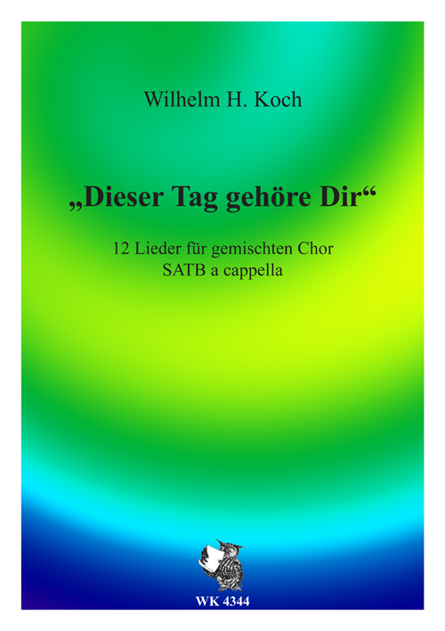 Dieser Tag gehöre dir für gem Chor