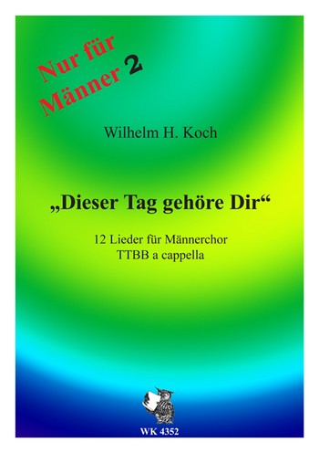 Dieser Tag gehöre dir für Männerchor