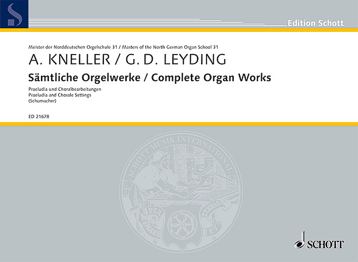 Kneller, Andreas / Leyding, Georg Dietrich: Sämtliche Orgelwerke Band