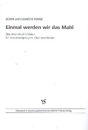 Einmal werden wir das Mahl für gem Chor