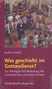 Was geschieht im Gottesdienst zur theologischen Bedeutung des