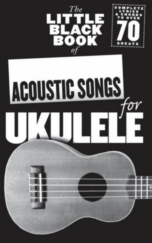 The little black Book of: Acoustic Songs for Ukulele