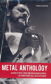 Metal Antholögy Ansichten und Meinungen eines Schwermetallsüchtigen