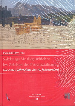 Salzburgs Musikgeschichte im Zeichen des Provinzialismus