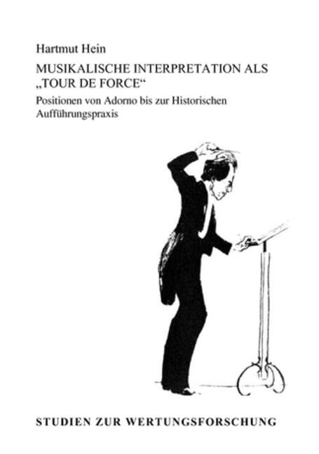 Musikalische Interpretation als Tour de force Positionen von Adorno